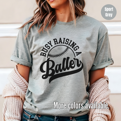 Busy Raising A Baller T-Shirt - Black Lettering