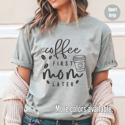 Coffee First Mom Later Unisex Softstyle T-Shirt