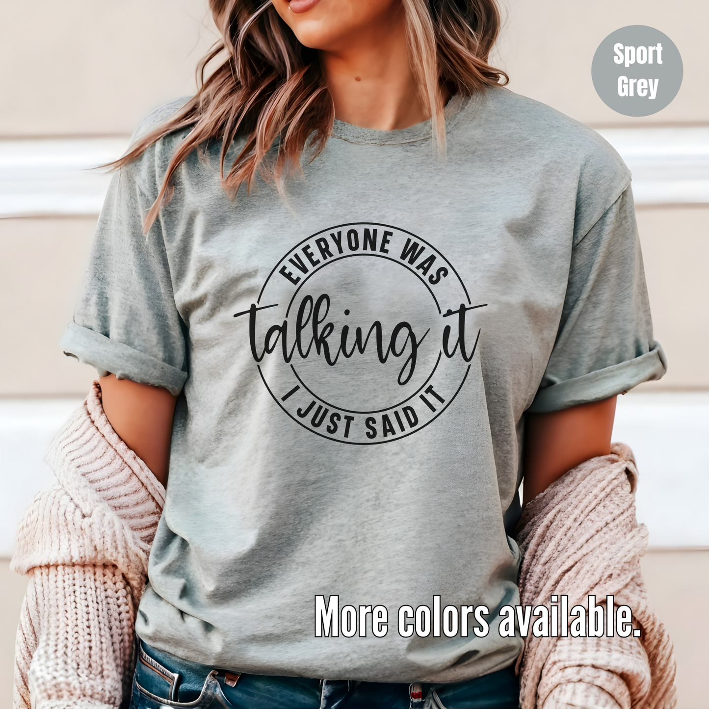 Everyone Was Talking It I Just Said It T-Shirt - Black Design