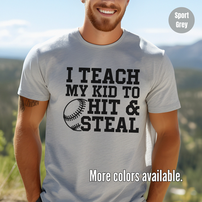 I Teach My Kid To Hit & Steal T-Shirt - Black Lettering