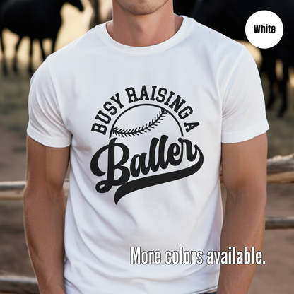 Busy Raising A Baller T-Shirt - Black Lettering