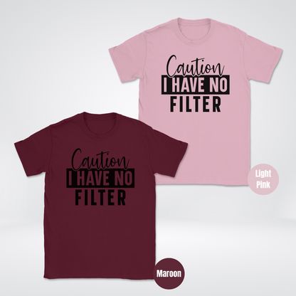 Caution I Have No Filter Unisex Softstyle T-Shirt