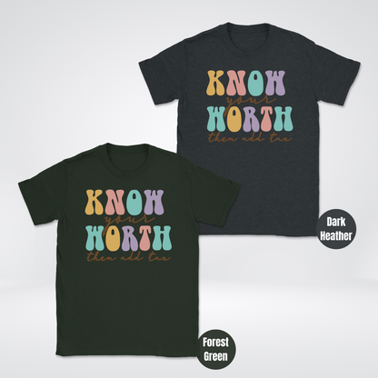 Know Your Worth Then Add Tax Unisex Softstyle T-Shirt