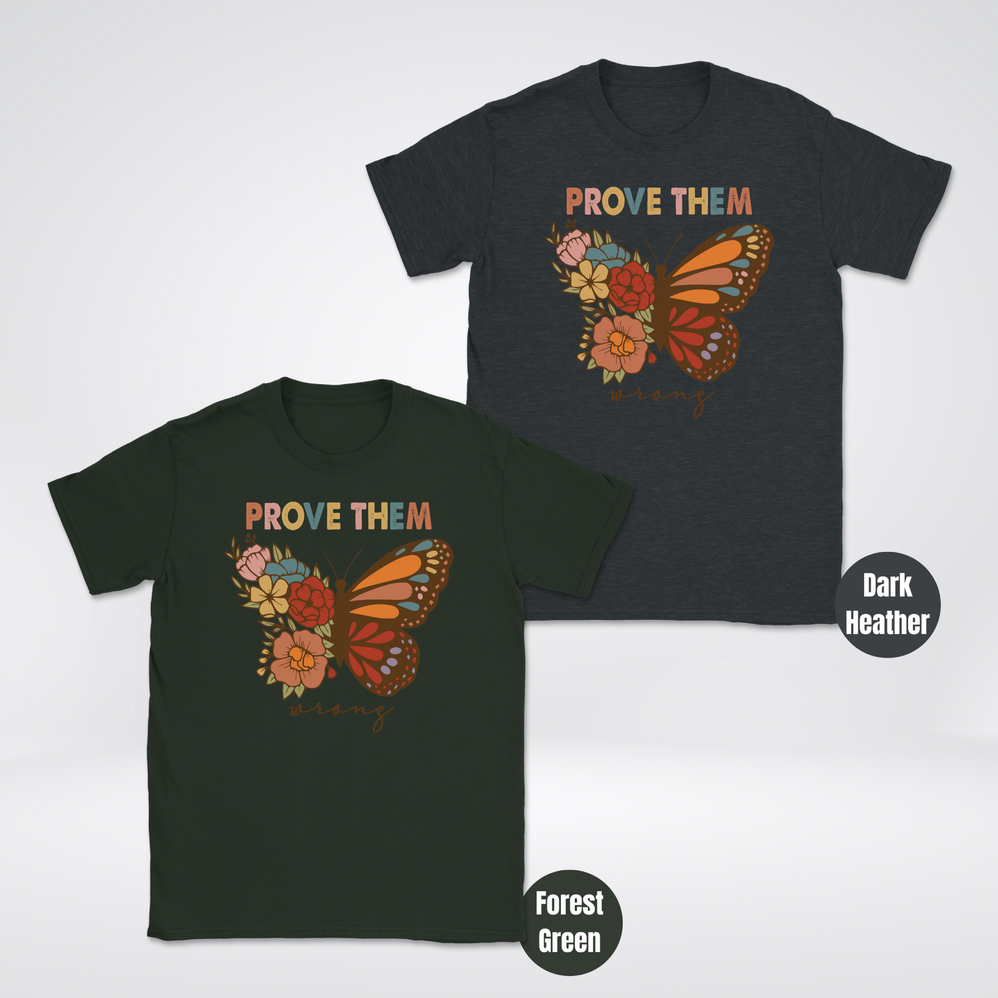 Prove Them Wrong Butterfly And Flowers Unisex Softstyle T-Shirt