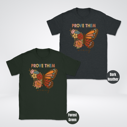 Prove Them Wrong Butterfly And Flowers Unisex Softstyle T-Shirt