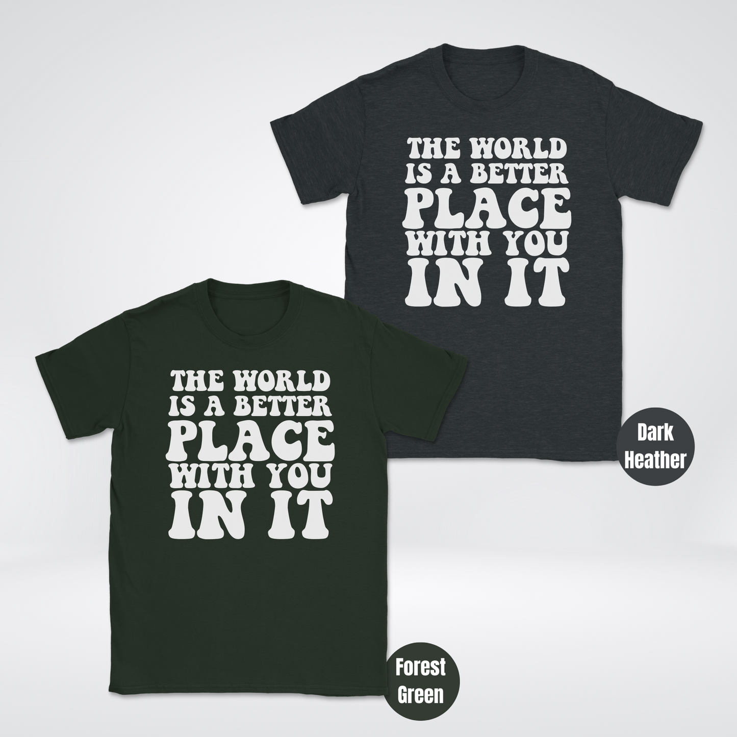 The World Is A Better Place With You In It Unisex Softstyle T-Shirt
