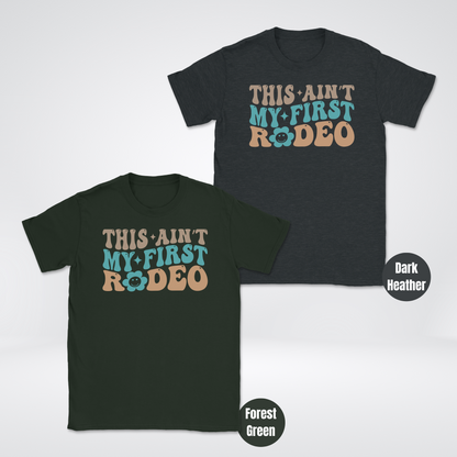 This Aint My First Rodeo With Some Teal Unisex Softstyle T-Shirt