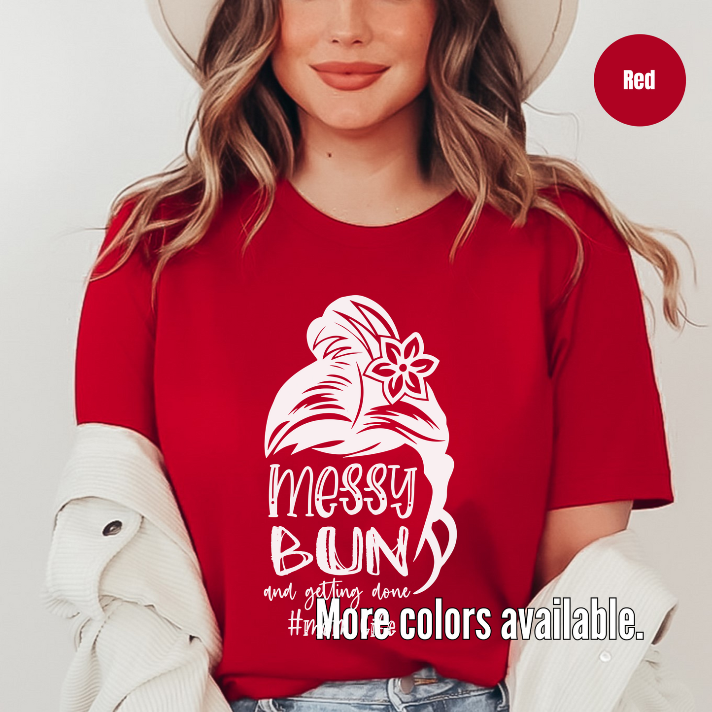 Messy Bun And Getting Done #momlife T-Shirt