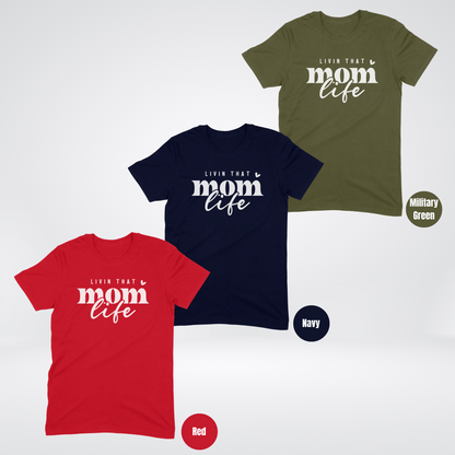 Livin That Mom Life T-Shirt