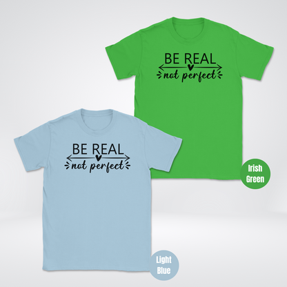 Be Real Not Perfect Unisex Softstyle T-Shirt