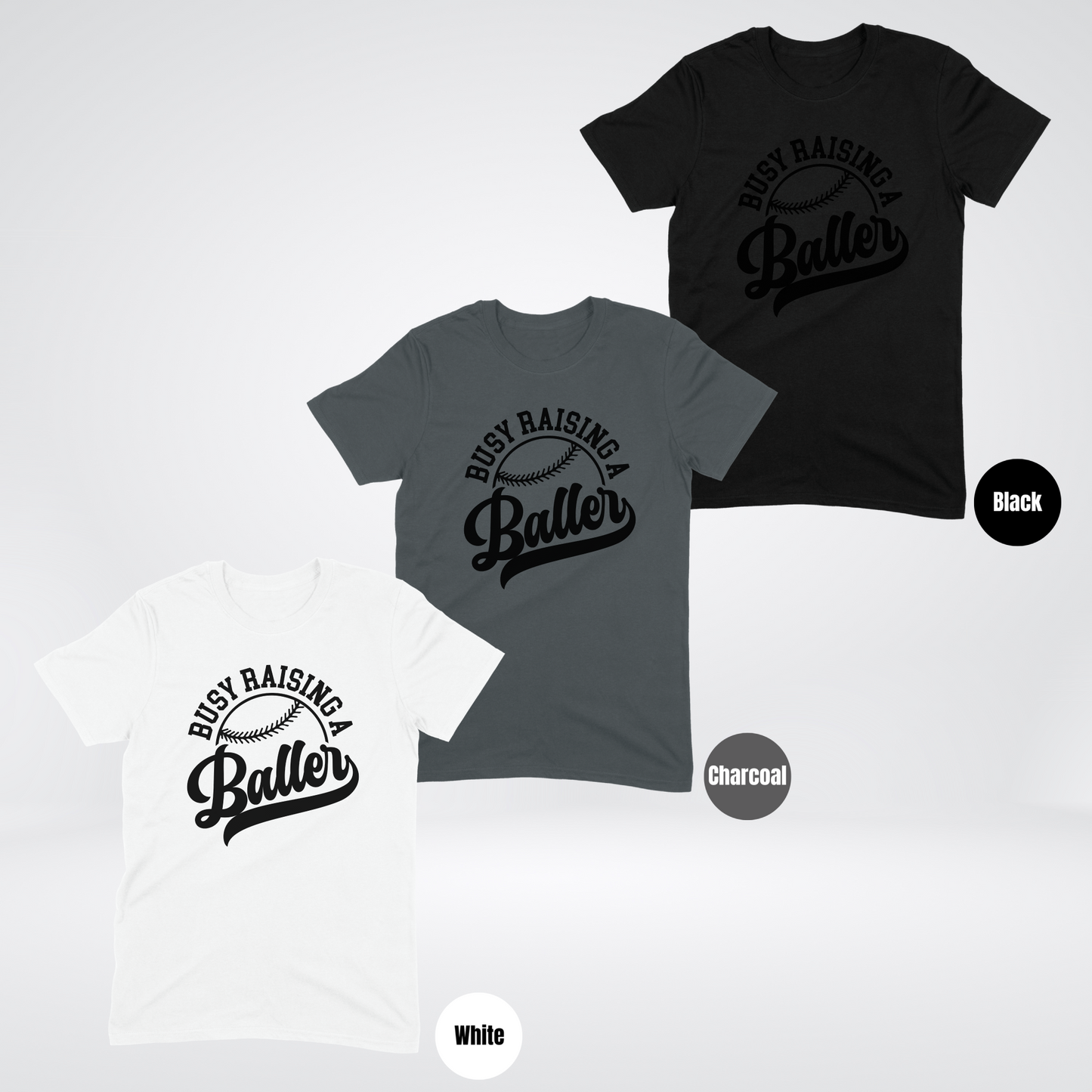 Busy Raising A Baller T-Shirt - Black Lettering