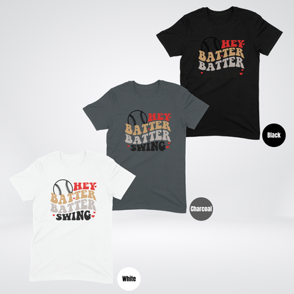 Hey Batter Batter Swing 4 T-Shirt