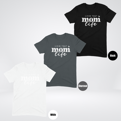 Livin That Mom Life T-Shirt