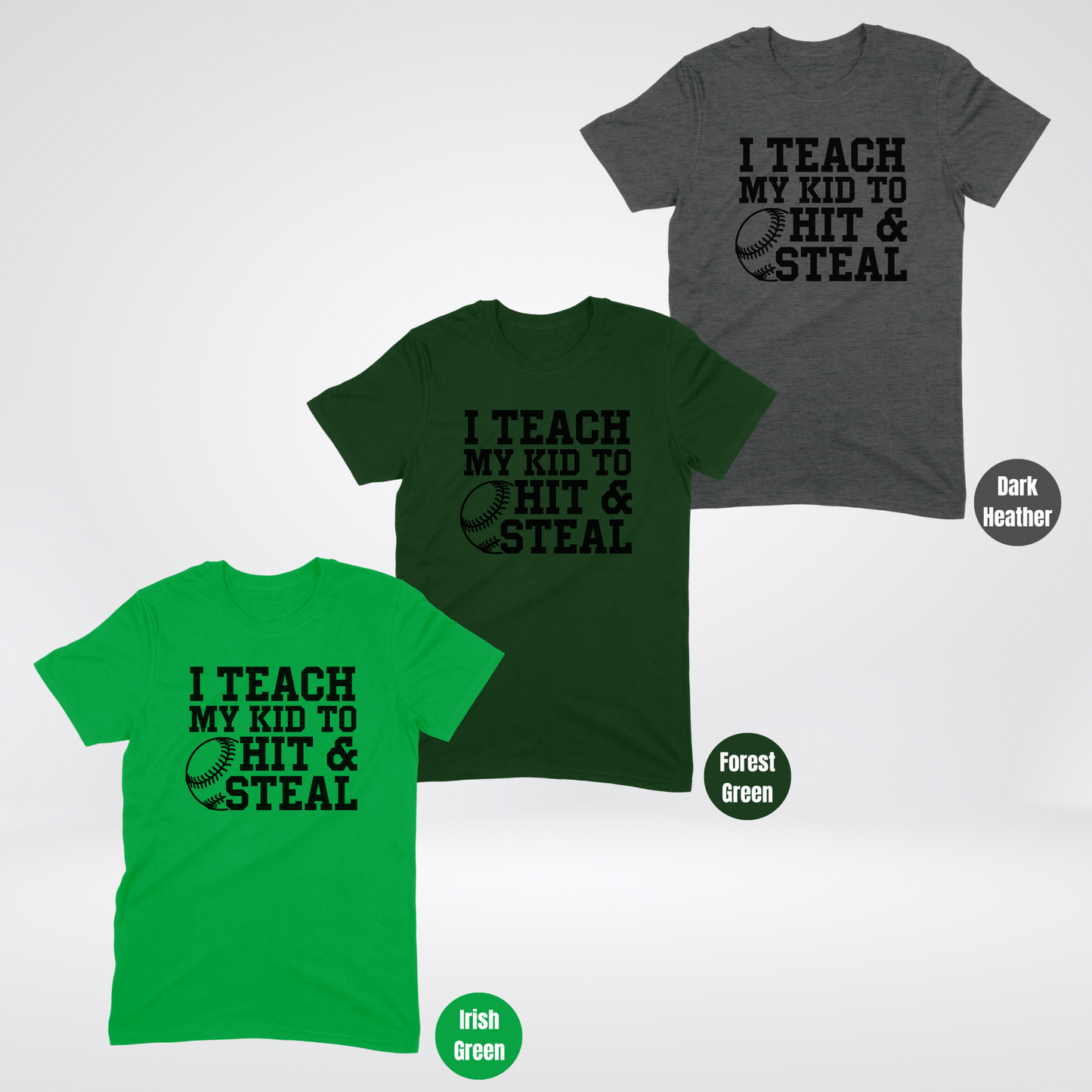 I Teach My Kid To Hit & Steal T-Shirt - Black Lettering