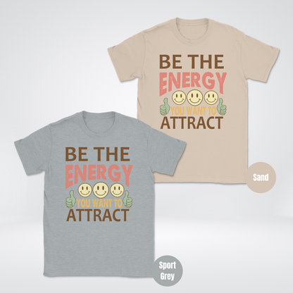 Be The Energy You Want To Attract Unisex Softstyle T-Shirt