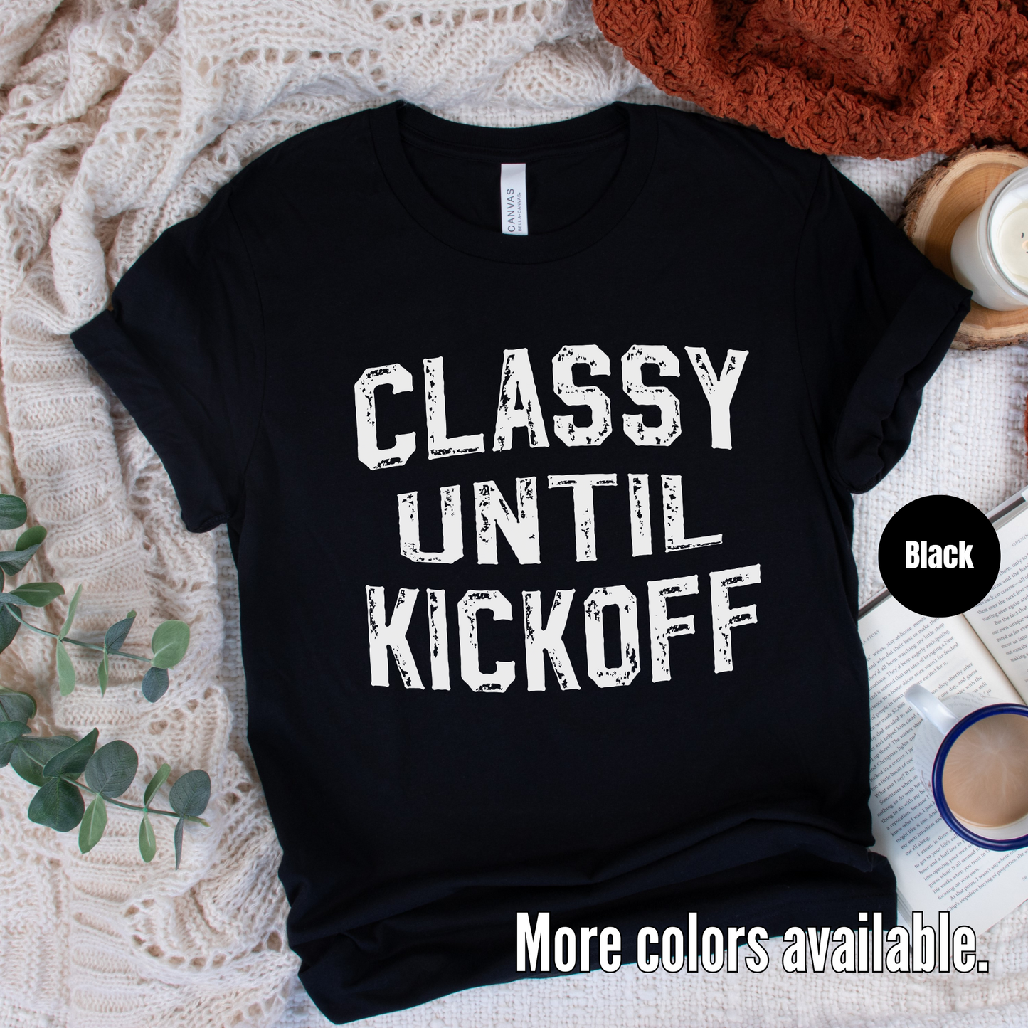 Classy Until Kickoff Distressed T-Shirt