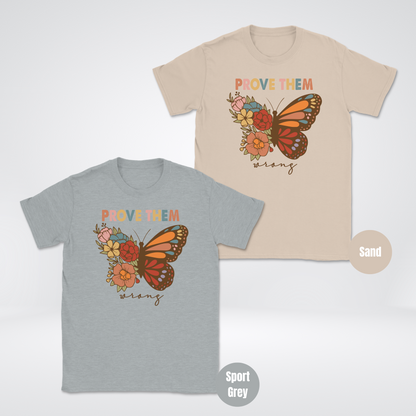 Prove Them Wrong Butterfly And Flowers Unisex Softstyle T-Shirt