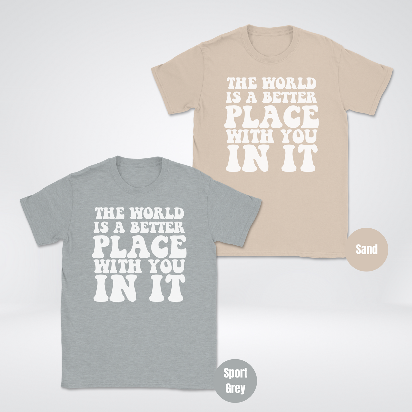 The World Is A Better Place With You In It Unisex Softstyle T-Shirt