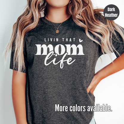 Livin That Mom Life T-Shirt