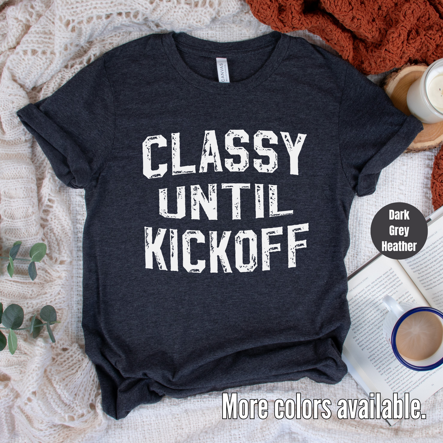 Classy Until Kickoff Distressed T-Shirt