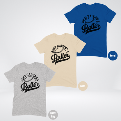 Busy Raising A Baller T-Shirt - Black Lettering