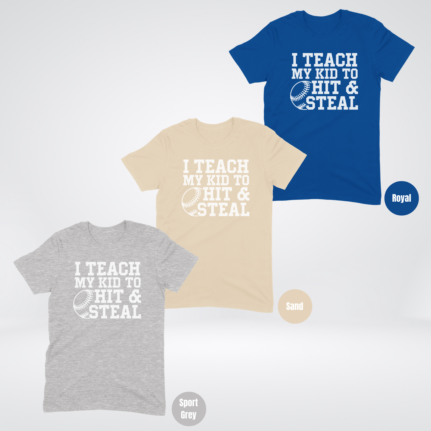 I Teach My Kid To Hit & Steal T-Shirt