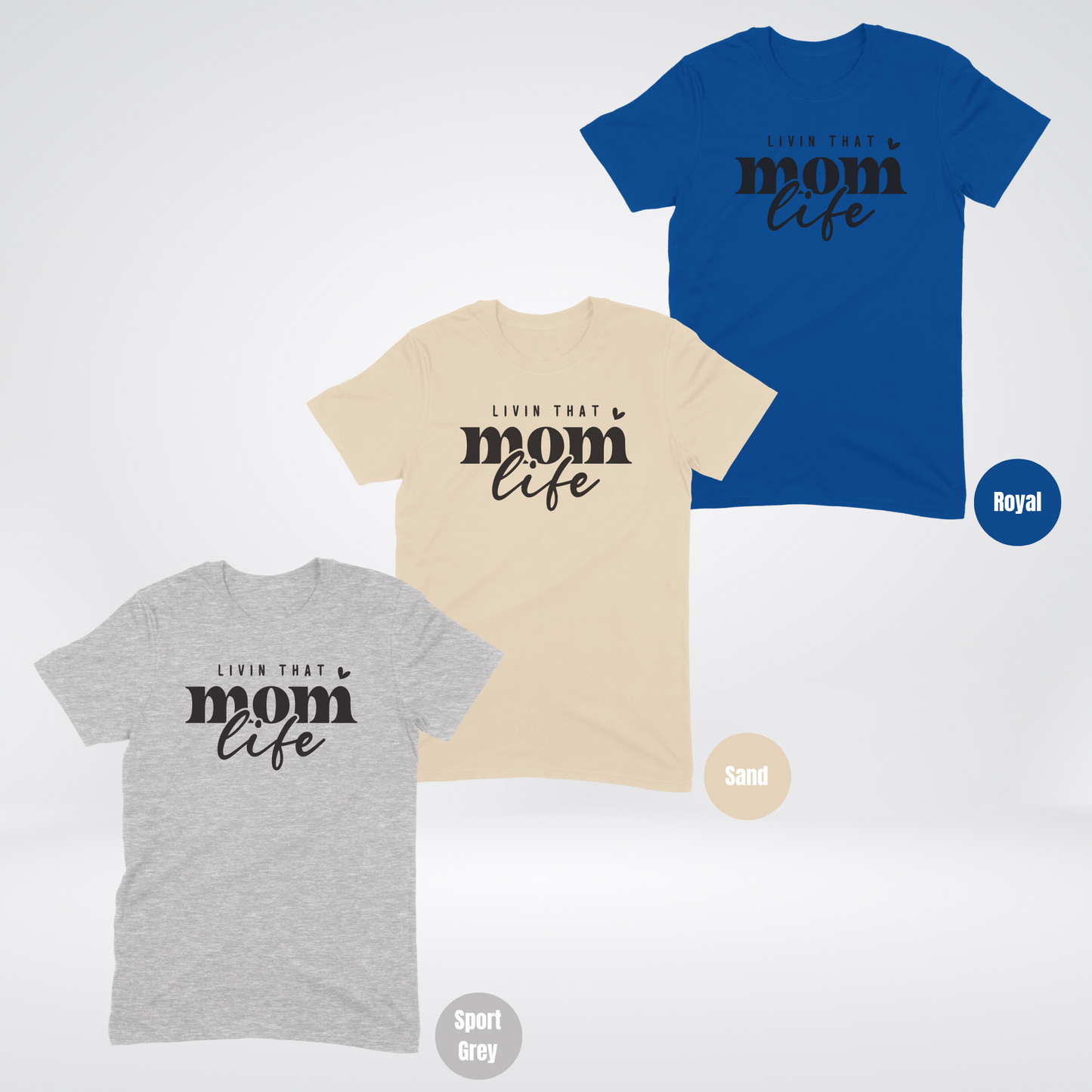 Livin That Mom Life T-Shirt - Black Lettering