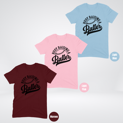 Busy Raising A Baller T-Shirt - Black Lettering