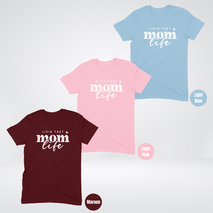 Livin That Mom Life T-Shirt