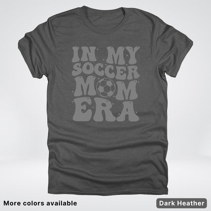 In My Soccer Mom Era – Gray Design - T-Shirt