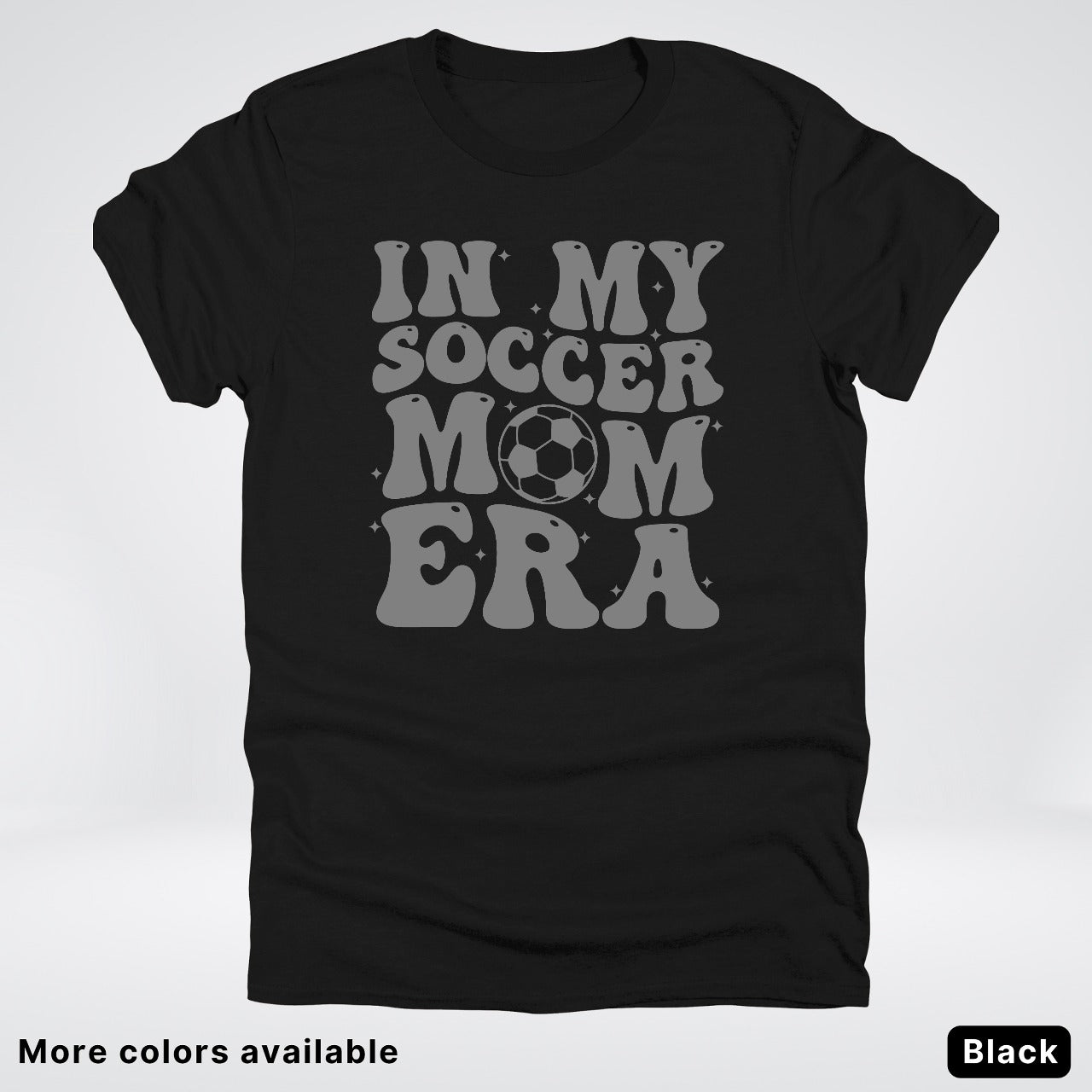In My Soccer Mom Era – Gray Design - T-Shirt