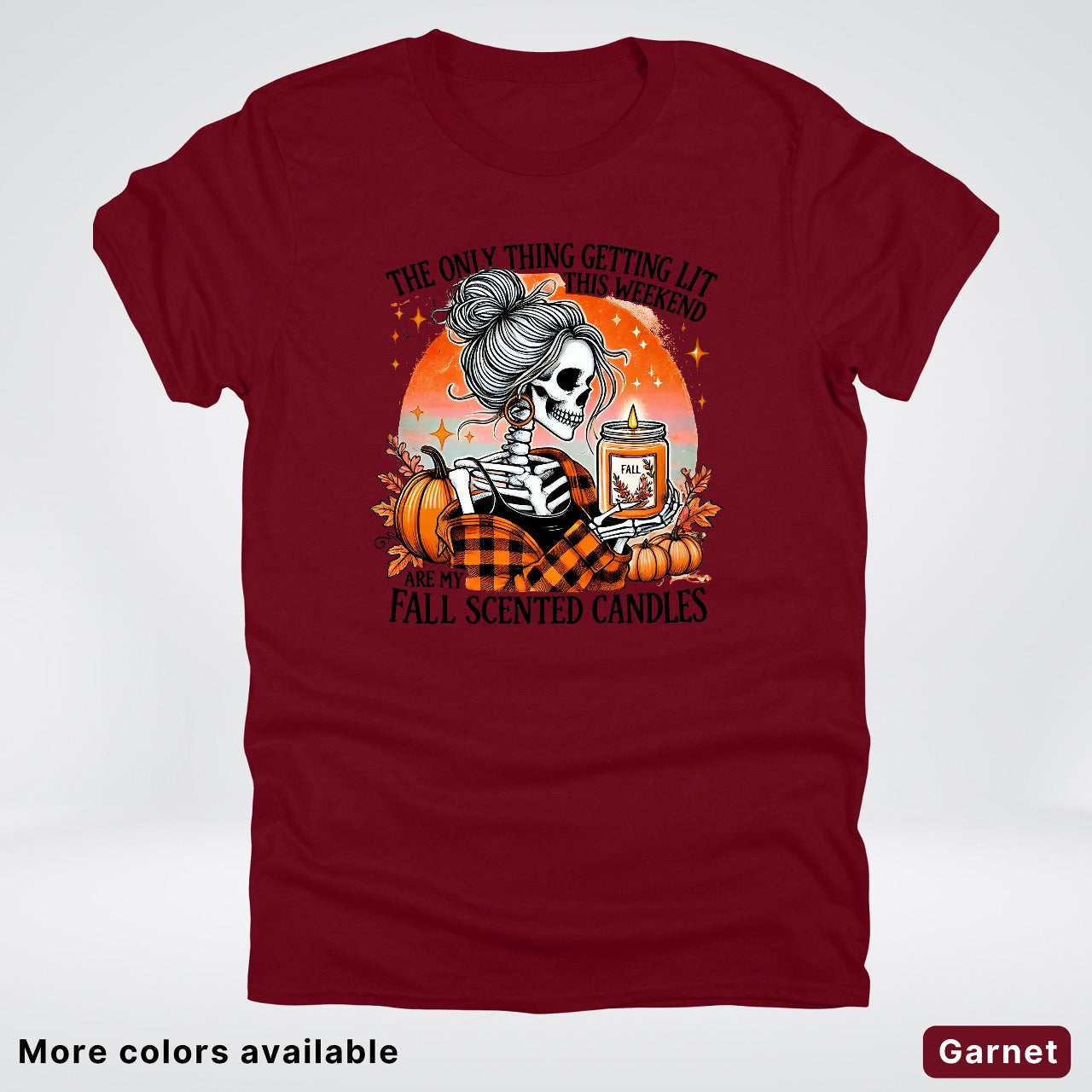 Only Thing Lit Is Fall Scented Candles - T-Shirt