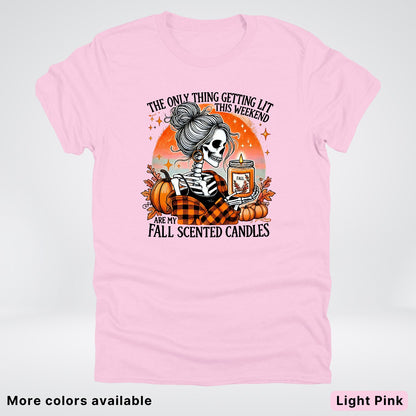 Only Thing Lit Is Fall Scented Candles - T-Shirt