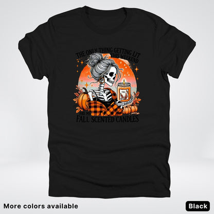 Only Thing Lit Is Fall Scented Candles - T-Shirt