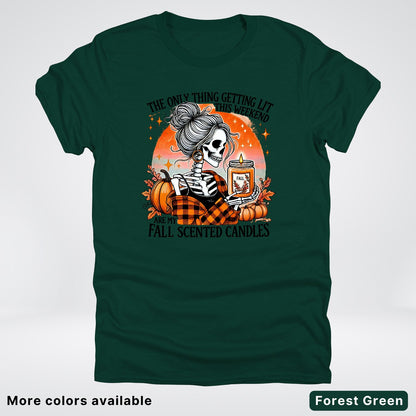 Only Thing Lit Is Fall Scented Candles - T-Shirt