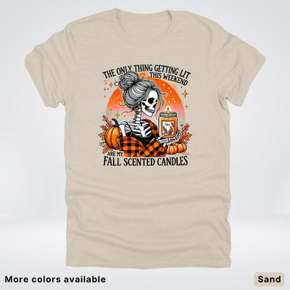 Only Thing Lit Is Fall Scented Candles - T-Shirt